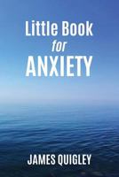 Little Book for Anxiety 1539895742 Book Cover