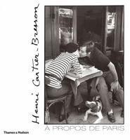 Henri Cartier-Bresson: A Propos de Paris 0821224964 Book Cover