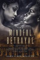 The Mindful Betrayal 1720996318 Book Cover