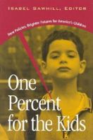 One Percent for the Kids: New Policies, Brighter Futures for America's Children 0815777213 Book Cover