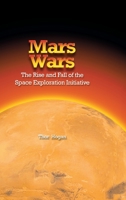 Mars Wars: The Rise and Fall of the Space Exploration Initiative: The NASA History Series 1470019809 Book Cover