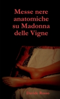 Messe nere anatomiche su Madonna delle Vigne 0244673772 Book Cover