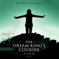 The Dream King's Courier: Pawn 1517042143 Book Cover