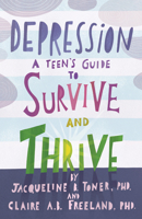 Depression: A Teen's Guide to Survive and Thrive 1433822741 Book Cover