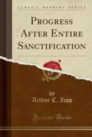 Progress after entire sanctification B00087F1SQ Book Cover