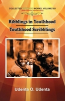 Ribblings in Youthhood: Collected Boyhood Works. Volume Six 9789182317 Book Cover
