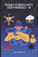 SHORT STORIES WITH DEEP MORALS - 18 B0BFJH9VLP Book Cover