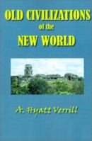 Old Civilizations of the New World B0007DPQ9A Book Cover