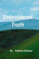 Embroidered Truth 1067007490 Book Cover