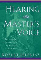 Hearing the Master's Voice: The Comfort and Confidence of Knowing God's Will 1578565642 Book Cover