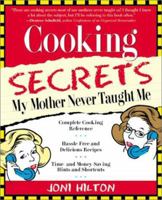 Cooking Secrets My Mother Never Taught Me 0761528202 Book Cover