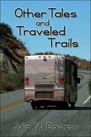 Other Tales and Traveled Trails 1413746500 Book Cover