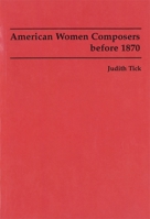 American Women Composers Before 1870 0835713261 Book Cover