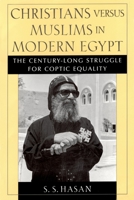 Christians versus Muslims in Modern Egypt: The Century-Long Struggle for Coptic Equality 0195138686 Book Cover
