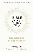 Bible 360: Total Engagement with The Word of God 1938060377 Book Cover