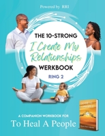 The 10-Strong 'I Create My Relationships' Challenge Werkbook B0C9LBTCGC Book Cover