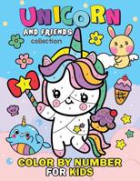 Unicorn and Friend Collection Color by Number for Kids: Coloring Books For Girls and Boys Activity Learning Workbook Ages 2-4, 4-8 1094937770 Book Cover