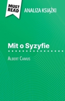 Mit o Syzyfie ksiazka Albert Camus (Analiza ksiazki): Pelna analiza i szczególowe podsumowanie pracy (Polish Edition) 2808615035 Book Cover