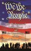 We the People: The Declaration of Independence and the Constitution of the United States of America 0765364069 Book Cover
