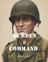 Burden of command game guide: A Player’s Guide to Combat, Leadership and Strategy B0F4R467VK Book Cover