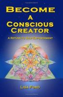 Become A Conscious Creator: A Return to Self-Empowerment 143031821X Book Cover