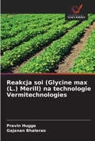 Reakcja soi (Glycine max (L.) Merill) na technologie Vermitechnologies (Polish Edition) 6209555411 Book Cover