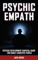 Psychic Empath: Practicing Mindfulness, Mental Health Essential Meditations and Affirmations to Reduce Stress and Find Your Sense of Self! Psychic ... Survival Guide for Highly Sensitive People! 1804317357 Book Cover