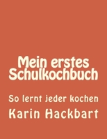 Mein erstes Schulkochbuch 1981598642 Book Cover