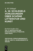 Geschichte Der Romantischen Litteratur. (1803-1804): (Nebst Personenregister Zu Den Drei Teilen) (Deutsche Literaturdenkmale Des 18. Und 19. Jahrhunderts in N) 3112354451 Book Cover