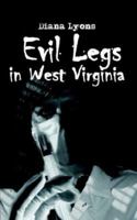 Evil Legs in West Virginia 1410714314 Book Cover