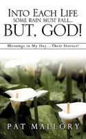 Into Each Life Some Rain Must Fall...But, God! 1609575229 Book Cover