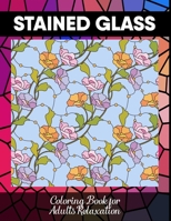 Stained glass coloring book for adults relaxation: 50 Coloring page B0973CTQBW Book Cover