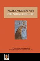 Prayer Prescriptions For Nurse Healers (Prayer Prescriptions #1) 1480114952 Book Cover