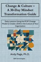 Change & Culture - A 30-Day Mindset Transformation Guide: Daily Lessons Using the R3/R4 Change Model to Create a Shift in the Culture of Your Organization B0G3MK5FPV Book Cover