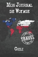 Mon Journal de Voyage Chili: 6x9 Carnet de voyage I Journal de voyage avec instructions, Checklists et Bucketlists, cadeau parfait pour votre s�jour � Chili et pour chaque voyageur. 1673948049 Book Cover
