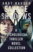 Savage Shadows: A Psychological Thriller Novel Collection 4824177421 Book Cover