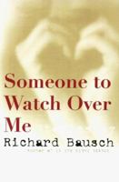 Someone to Watch Over Me: Stories 0060930705 Book Cover
