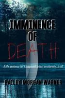 Imminence of Death: A Life Sentence Isn't Supposed to Last an Eternity...Is It? 1547204362 Book Cover