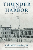 Thunder in the Harbor: Fort Sumter and the Civil War 1611215935 Book Cover