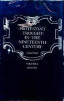 Protestant Thought in the Nineteenth Century, 1799-1870 (Protestant Thought in the Nineteenth Century, 1799-1870 Vol.) 0300015356 Book Cover