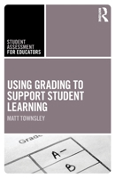 Using Grading to Support Student Learning 0367686678 Book Cover