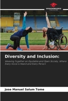 Diversity and Inclusion:: Weaving Together an Equitable and Open Society, Where Every Voice is Heard and Every Person 6206814580 Book Cover