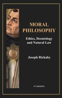 Moral Philosophy: Ethics, Deontology and Natural Law (Easy-to-Read Layout) B0GQF8L194 Book Cover