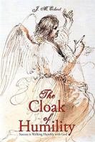 The Cloak of Humility: Success Is Walking Humbly with God 1440195870 Book Cover