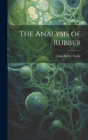 The Analysis of Rubber 1020249722 Book Cover