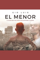El Menor: El buscaba paz pero encontraba guerra 1520436092 Book Cover