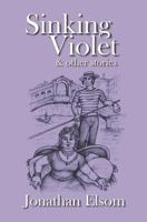 Sinking Violet and Other Stories 0992533902 Book Cover