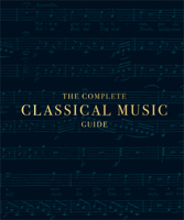 The Complete Classical Music Guide 1465494375 Book Cover