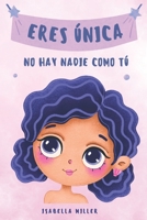 Eres única: No hay nadie como tú B0BXN9F5S3 Book Cover
