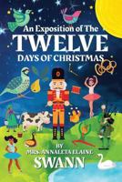 An Exposition of the Twelve Days of Christmas 1790973279 Book Cover
